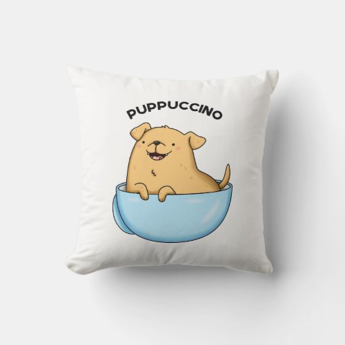 Pup_puccino Funny Cappuccino Pun  Throw Pillow
