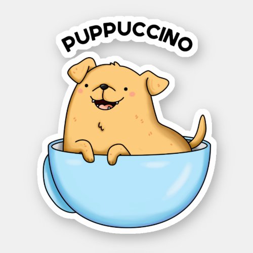 Pup_puccino Funny Dog Cappuccino Pun Sticker