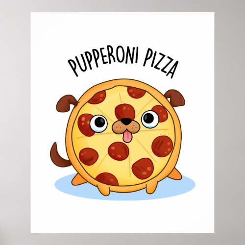 Pupperoni Pizza Funny Puppy Pizza Pun Poster