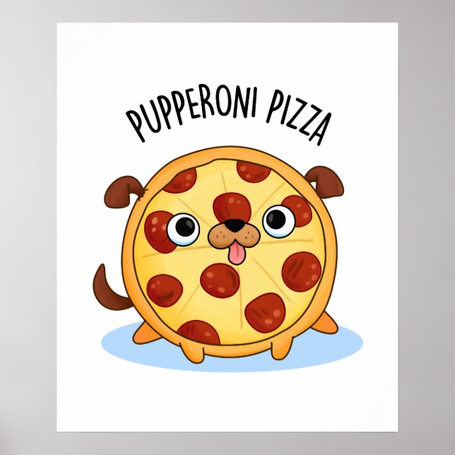 Pupperoni Pizza Funny Puppy Pizza Pun Poster (Front)