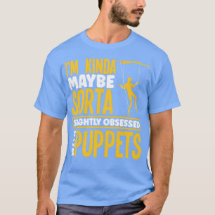Puppetry Puppeteer Ventriloquism Funny T-Shirt