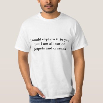 Puppets And Crayons T-shirt by SenioritusDefined at Zazzle