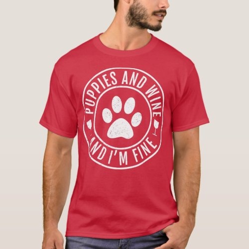 Puppies And Wine And Im Fine T_Shirt