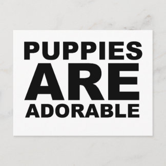 PUPPIES ARE ADORABLE: The Shirt Postcard