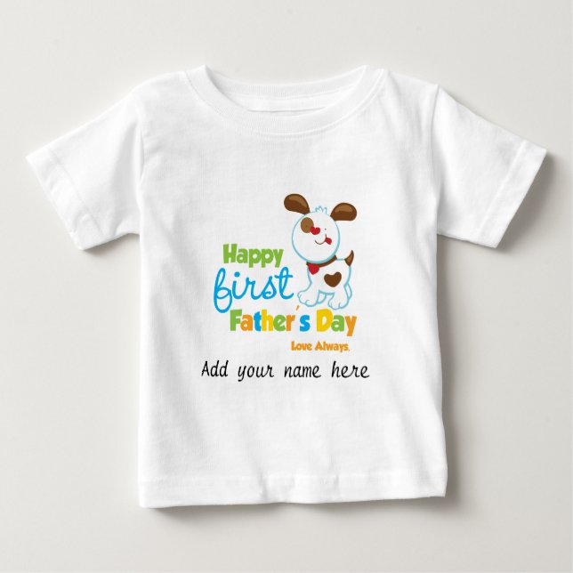 Puppy Dog Happy First Father's Day Baby T-Shirt (Front)
