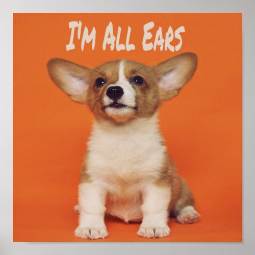 Puppy Dog Im All Ears Cute Meme Poster
