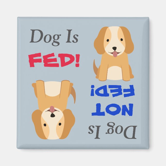 Puppy Dog Is Fed/Not Fed Magnet (Front)