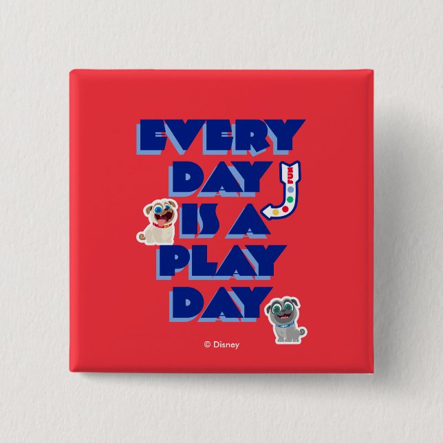 Puppy Dog Pals | Every Day is a Play Day Button (Front)