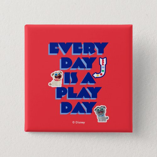 Puppy Dog Pals  Every Day is a Play Day Button
