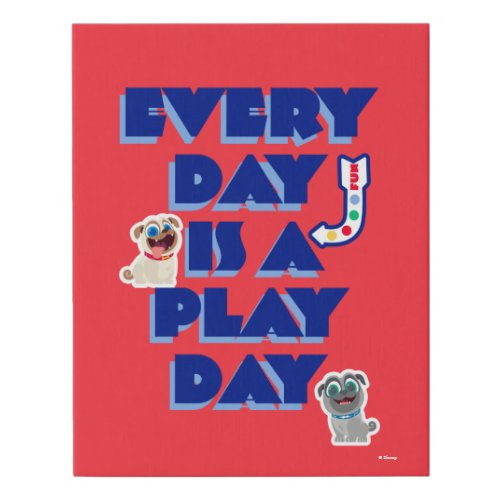 Puppy Dog Pals  Every Day is a Play Day Faux Canvas Print