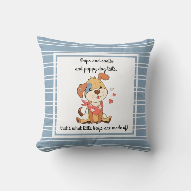 puppy dog tails.... what little boys are made of! throw pillow (Front)