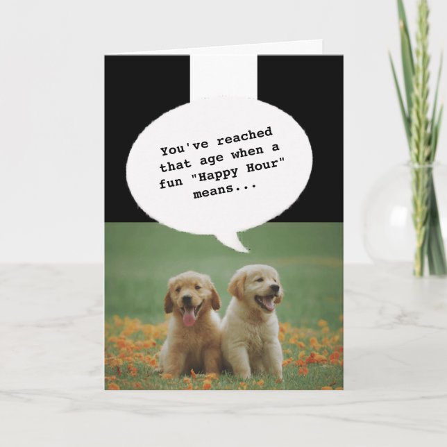 Puppy dogs Happy Hour Getting Old Funny Birthday Card (Front)