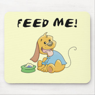 Puppy Feed Me Tshirts and Gifts Mouse Pad