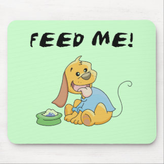 Puppy Feed Me Tshirts and Gifts Mouse Pad