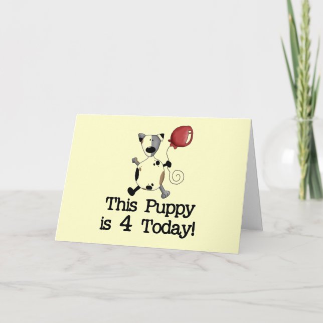 Puppy is 4 Birthday Tshirts and Gifts Card (Front)