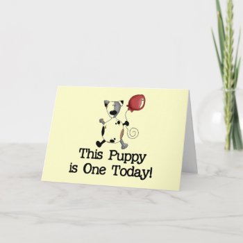 Puppy Is One Birthday Tshirts And Gifts Card by kids_birthdays at Zazzle