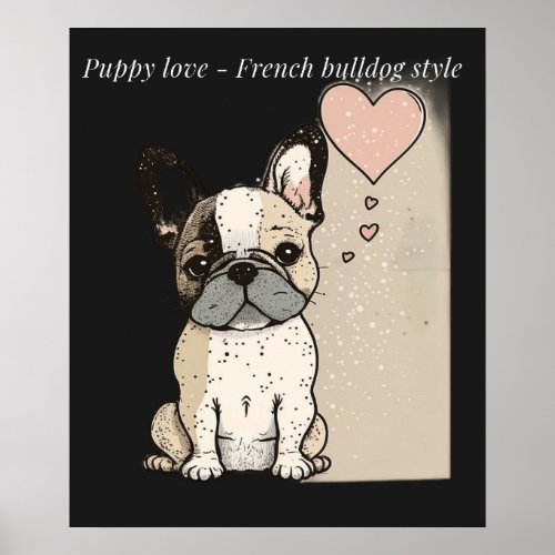 Puppy love _ French bulldog style  Poster