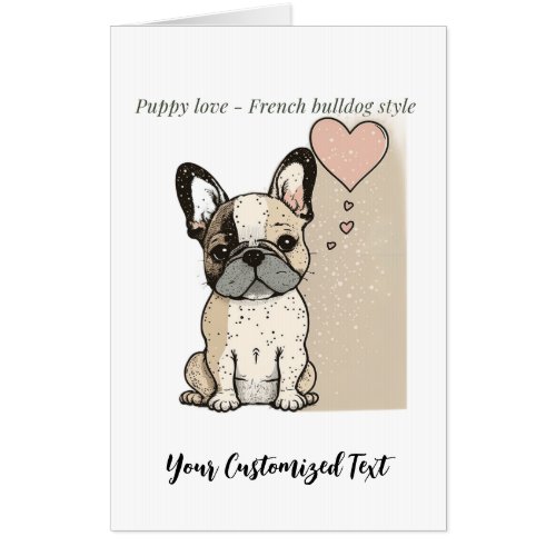 Puppy love _ French bulldog style T_Shirt Card