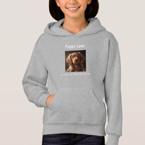 Puppy Love Life is better with a Setter Puppy  Hoodie