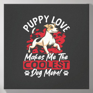 Puppy Love the Coolest Dog Mom! My Mom Is Cool Dog Canvas Photo Tile