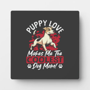 Puppy Love the Coolest Dog Mom! My Mom Is Cool Dog Plaque