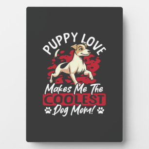 Puppy Love the Coolest Dog Mom! My Mom Is Cool Dog Plaque