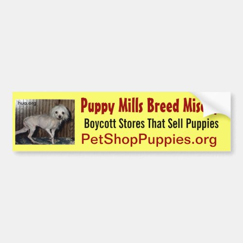 Puppy Mills Breed Misery Bumper Sticker