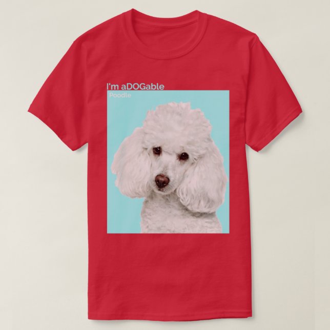 Puppy print Collection Im aDOGable Poodle T-Shirt (Design Front)