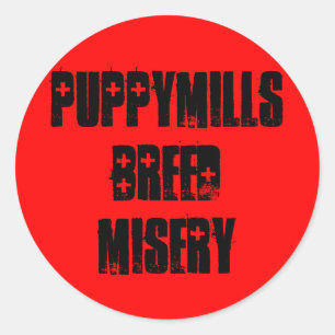 Puppymills Breed Misery Classic Round Sticker
