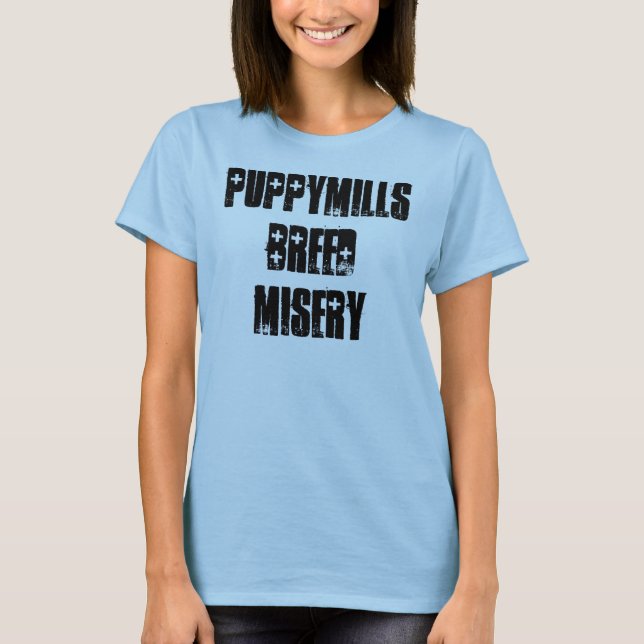 Puppymills Breed Misery T-Shirt (Front)