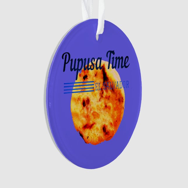 Pupusa Time Salvadorian favorite food Ornament (Front)