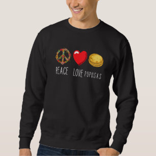 Pupusas El Salvadorian Food Love Peace Heart Flowe Sweatshirt