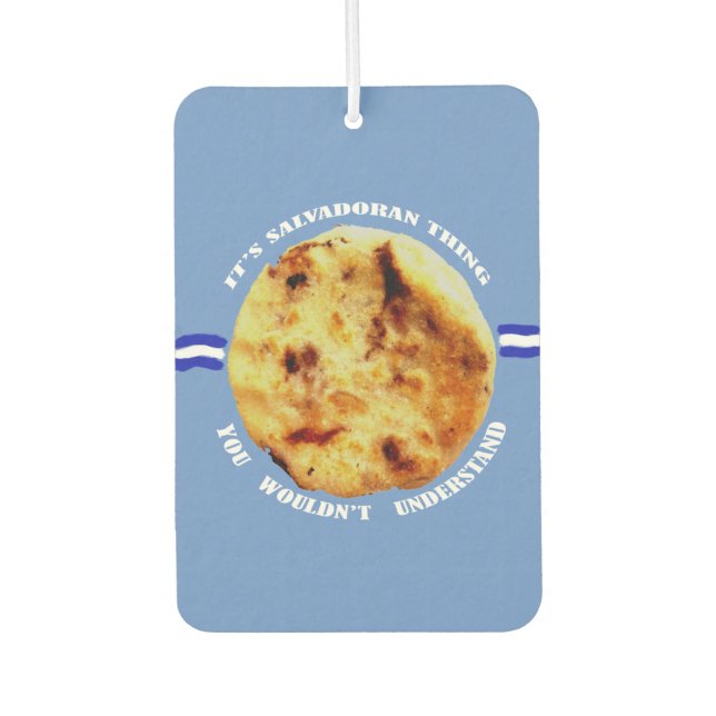 Pupusas is a Salvadoran thing Air Freshener (Front)