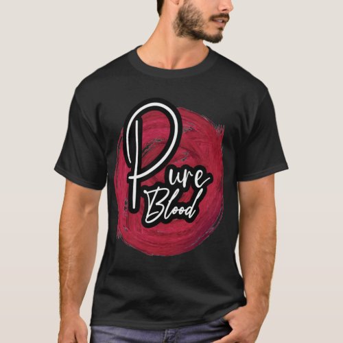 Pure Blood Movement    T_Shirt