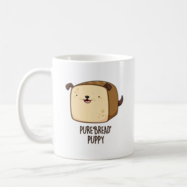 Pure Bread Puppy Funny Puppy Bread Pun  Coffee Mug (Left)
