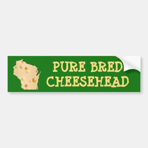 Pure Bred Cheesehead Wisconsin Funny Bumper Sticke Bumper Sticker