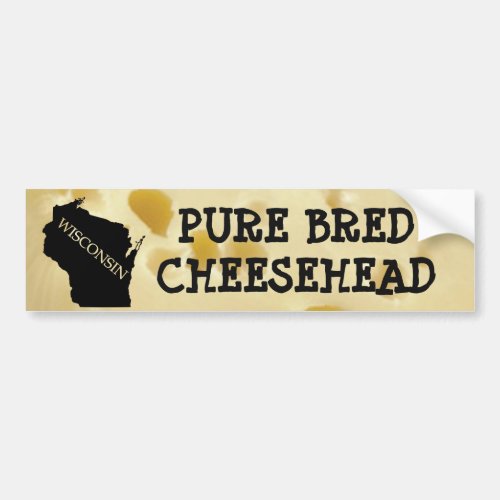 Pure Bred Cheesehead Wisconsin Funny Bumper Sticke Bumper Sticker