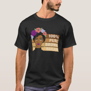 Pure Brown Sugar Girl Black History BHM African T-Shirt