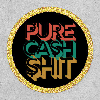 Pure Ca$h $hit Patch