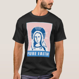 Pure Faith  Virgin Mary Church Religion Catholic S T-Shirt