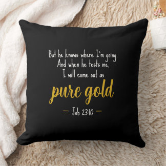 Pure Gold Job 23:10 Scripture Throw Pillow