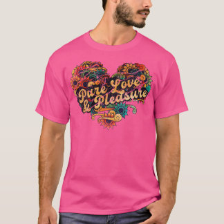 Pure Love Pleasure T-Shirt