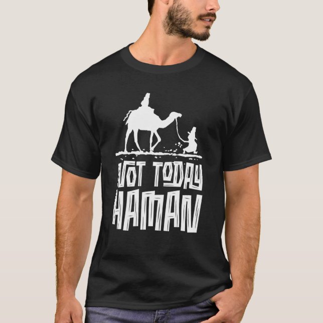 Purim Jewish Humor Not Today Haman Costume Dress U T-Shirt (Front)