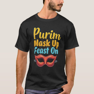 PURIM Mask Up, Feast On Celebrate with Food & Fun T-Shirt
