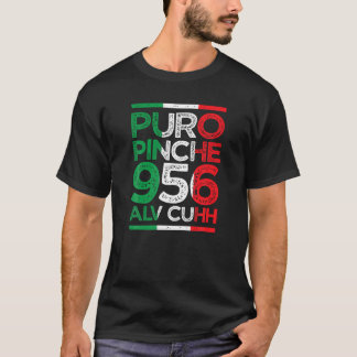 Puro Pinche 956 Alv Cuhh mexican flag colors distr T-Shirt