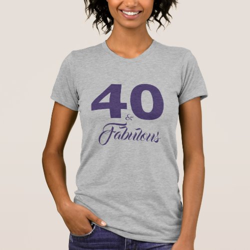 Purple 40 and Fabulous 40th Birthday Gift T_Shirt