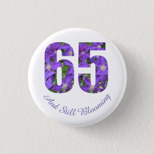 Purple 65 and Still Blooming 65th Birthday Button