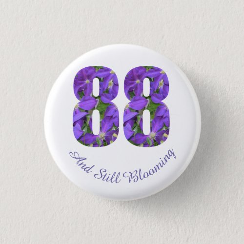 Purple 88 and Still Blooming 88th Birthday Button
