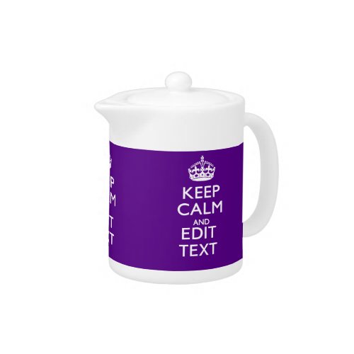 Purple Accent Keep Calm And Your Text Easily Teapot