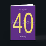 Purple and Gold 40th Birthday Card<br><div class="desc">Personalized purple and gold 40th birthday card for wife,  girlfriend,  daughter,  etc. The front of this modern 40th birthday card can be personalize with the birthday recipient's name. The inside card message can also be edited. This would make a great personalized fortieth birthday card keepsake for her.</div>